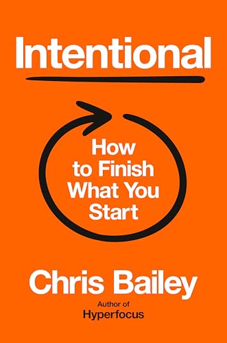 Intentional: How to Finish What You Start (Hardcover)