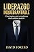 Liderazgo Inquebrantable  by David  Forero