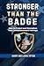 Stronger Than The Badge: Ho...