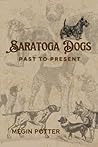 Saratoga Dogs by Megin Potter