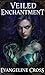 Veiled Enchantment (Veiled ...