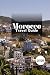 MOROCCO TRAVEL GUIDE 2026: ...