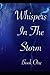 Whispers in the Storm: Book One