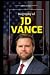 BIOGRAPHY OF J.D. VANCE: Fr...