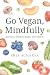 Go Vegan, Mindfully: Barrie...