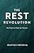 The Rest Revolution: The Po...
