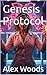 Genesis Protocol by Alex Woods