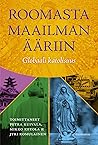 Roomasta maailman ääriin - Globaali katolisuus