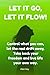Let It Go, Let It Flow: Control what you can, let the rest drift away. Take back your freedom and live life your own way!