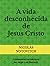 A vida desconhecida de Jesu...