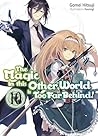 The Magic in this Other World is Too Far Behind! Volume 10 (Light Novel)
