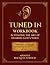 Tuned In Workbook: Activati...