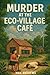 Murder at the Eco‑Village Café by Max Andrews