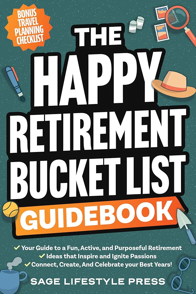 The Happy Retirement Bucket List Guidebook