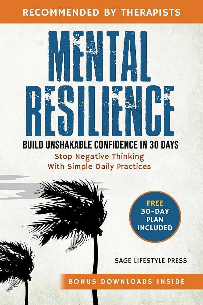 Mental Resilience: Build Unshakable Confidence in 30 Days