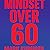 mindset over 60: how to sta...