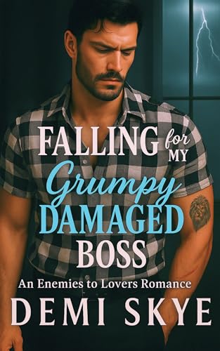 Falling for My Grumpy Damaged Boss: Enemies to Lovers Romance (Kindle Edition)