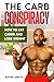 The Carb Conspiracy: How To...