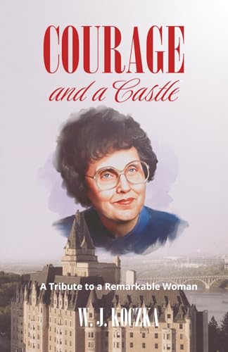 Courage and a Castle: A Tribute to a Remarkable Woman (Paperback)