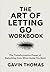 The Art Of Letting Go Workb...