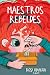 Maestros Rebeldes by Rosi Obaldia