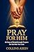 Pray for Him: 30 Days of Br...