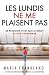 Les lundis ne me plaisent pas: Se réveiller n'est que le début de son cauchemar (French Edition)
