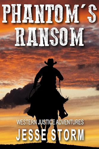 Phantom’s Ransom (Western Justice Adventures)