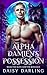 Alpha Damien's Possession by Daisy Darling