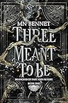 Three Meant to Be (Branches of Past and Future #1) Three Meant to Be (Branches of Past and Future #1)