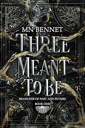 Three Meant to Be (Branches of Past and Future #1)