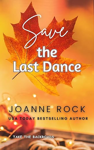 Save the Last Dance (Take the Backroads, #1)