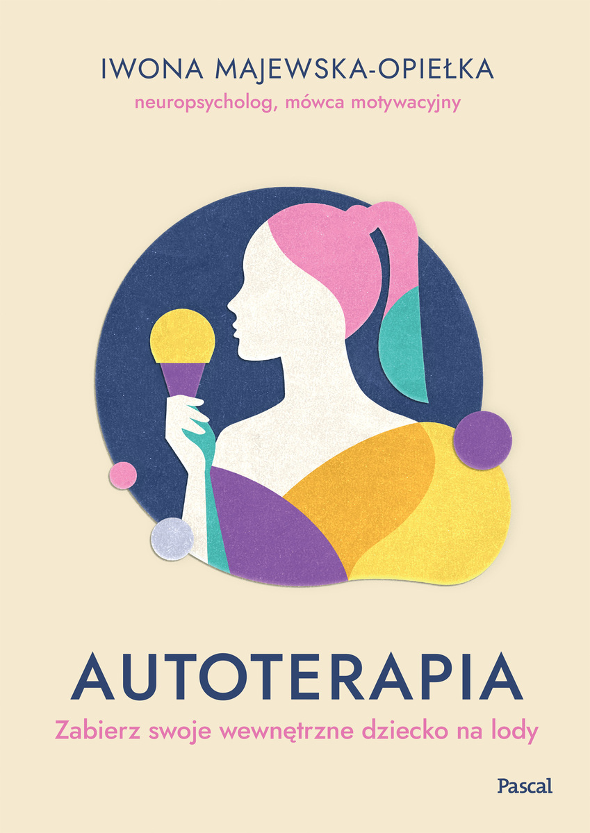 Autoterapia. Zabierz swoje wewnętrzne dziecko na lody (Paperback)