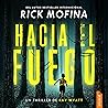 Hacia el fuego: R...