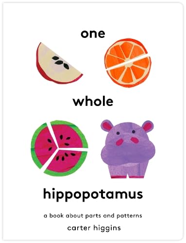 One Whole Hippopotamus: A Book About Parts and Patterns (Curious Concepts)