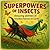 Superpowers of Insects: Fun...