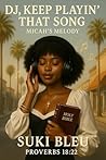 Dj, Keep Playin' That Song: Micah's Melody