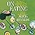 On Eating: The Making & Unmaking of My Appetites