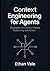 Context Engineering for Agents: Strategies for Context-Aware Reasoning and Action.