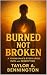 Burned, Not Broken: A Young...