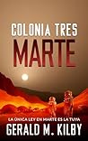 Colonia Tres Marte (Colonia Marte nº 3) by Gerald M. Kilby