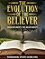 THE EVOLUTION OF THE BELIEV...