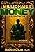 Millionaire Money Psychology, Financial Manipulation by Daniel Erikson