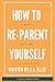How To Re-Parent Yourself by C.J. Ellis