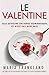 Le Valentine: Elle savoure un repas romantique. Ce n'est pas avec moi. (French Edition)