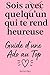 Sois avec quelqu’un qui te rend heureuse Guide d’une Ado au Top by Anna Key
