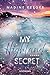 My Highland Secret: Roman - Eine knisternde Schottland-Romance zum Verlieben auf der Isle of Skye (Highland Feelings 2) (German Edition)