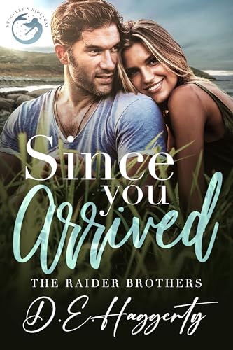 Since You Arrived (The Raider Brothers #4)