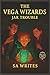 The Vega Wizards: Jar Troub...
