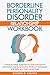 Borderline Personality Disorder Relationship Workbook: A Step-by-Step Approach to Self-Awareness and Enhancing Relationship Skills for Individuals with BPD and Their Loved Ones